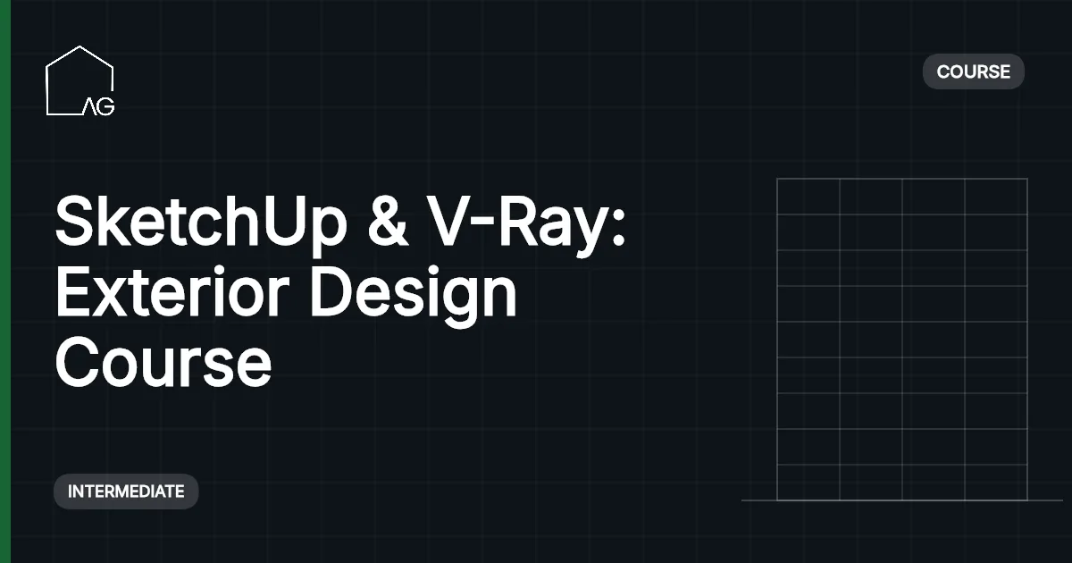 The Complete SketchUp & V-Ray Course for Architectural Design