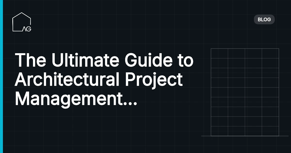 The Ultimate Guide to Architectural Project Management Software in 2026