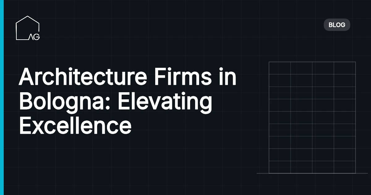 Architecture Firms in Bologna: Elevating Excellence