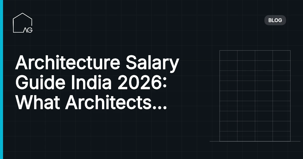 Architecture Salary Guide India 2026: What Architects Earn Across Career Stages