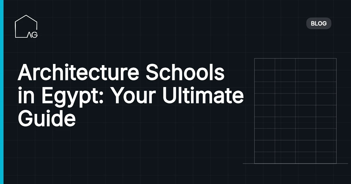 Architecture Schools in Egypt: Your Ultimate Guide