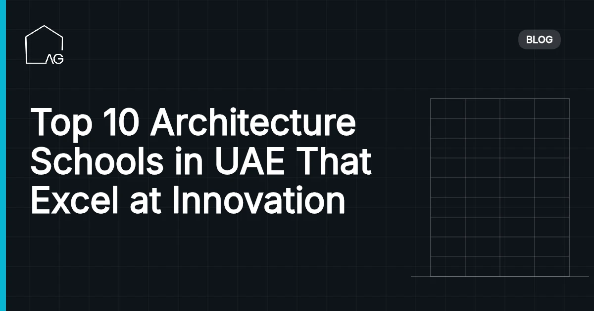 Top 10 Architecture Schools in UAE That Excel at Innovation