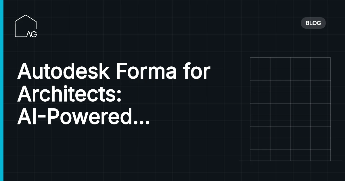 Autodesk Forma for Architects: AI-Powered Site Planning and Environmental Analysis