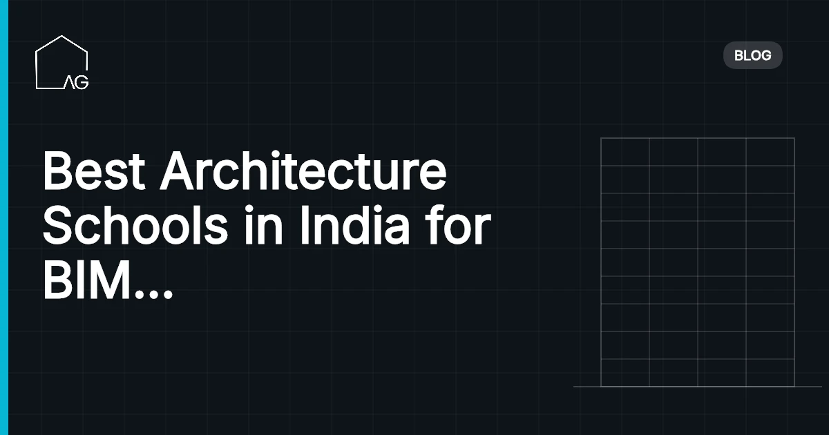 Best Architecture Schools in India for BIM and Computational Design: What's Actually Available