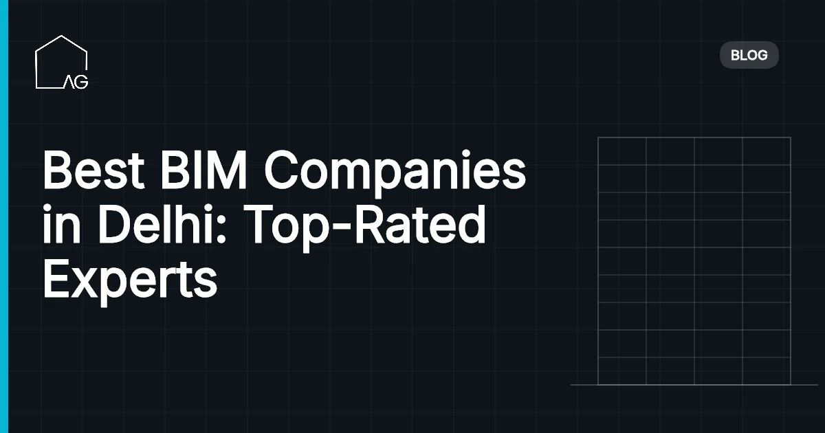 Best BIM Companies in Delhi: Top-Rated Experts