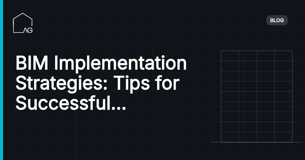 BIM Implementation Strategies: Tips for Successful Adoption in Architecture