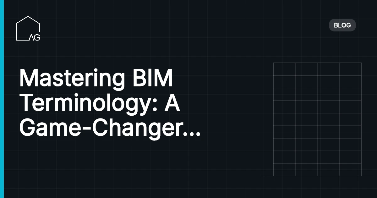 Mastering BIM Terminology: A Game-Changer for Construction