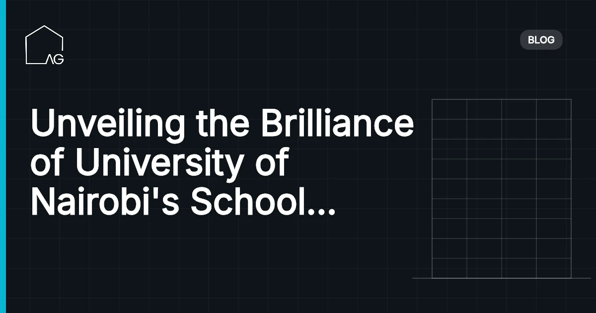 Unveiling the Brilliance of University of Nairobi's School of Architecture and the Built Environment (Kenya)