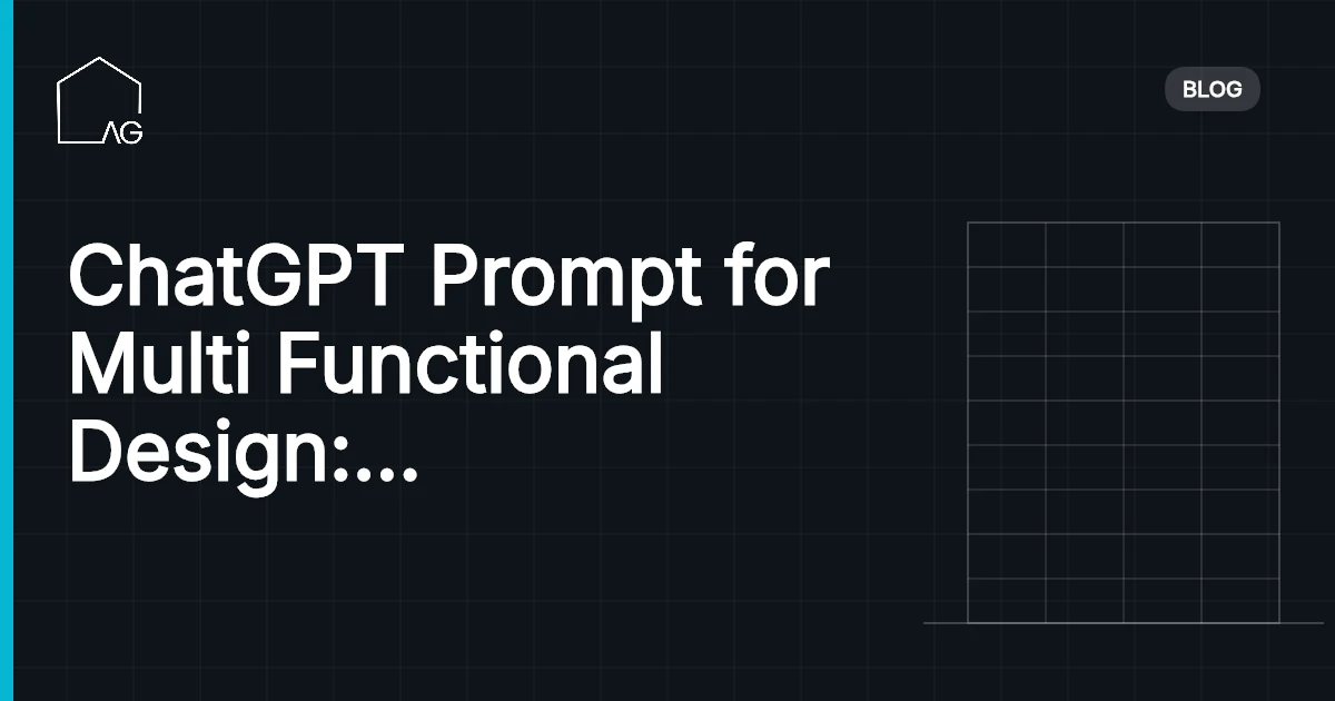 ChatGPT Prompt for Multi Functional Design: Tremendous Space