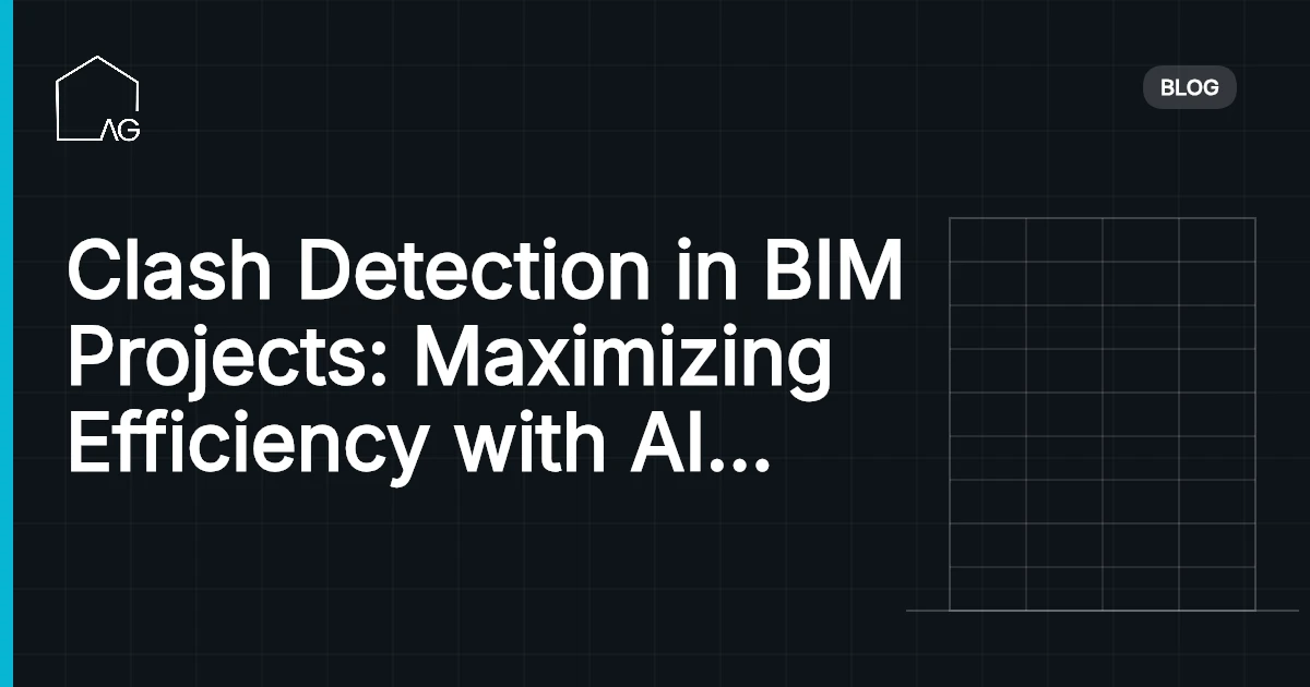 Clash Detection in BIM Projects: Maximizing Efficiency with AI in 2026
