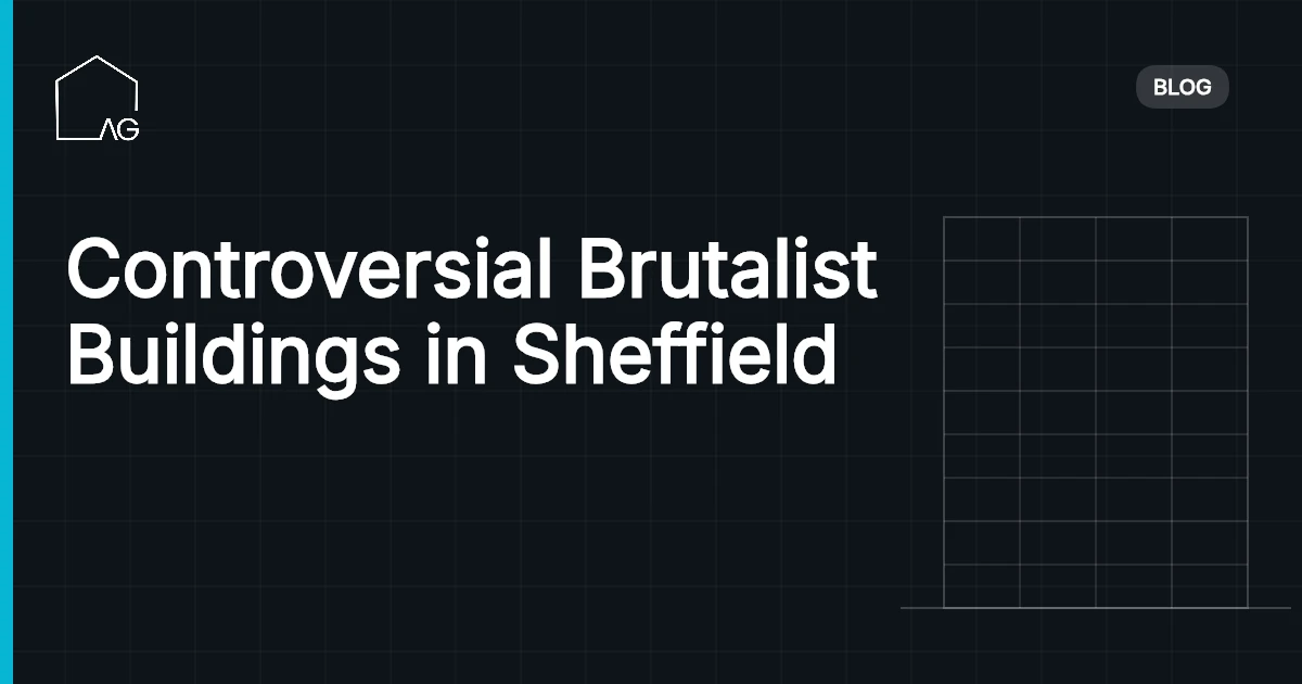 Controversial Brutalist Buildings in Sheffield