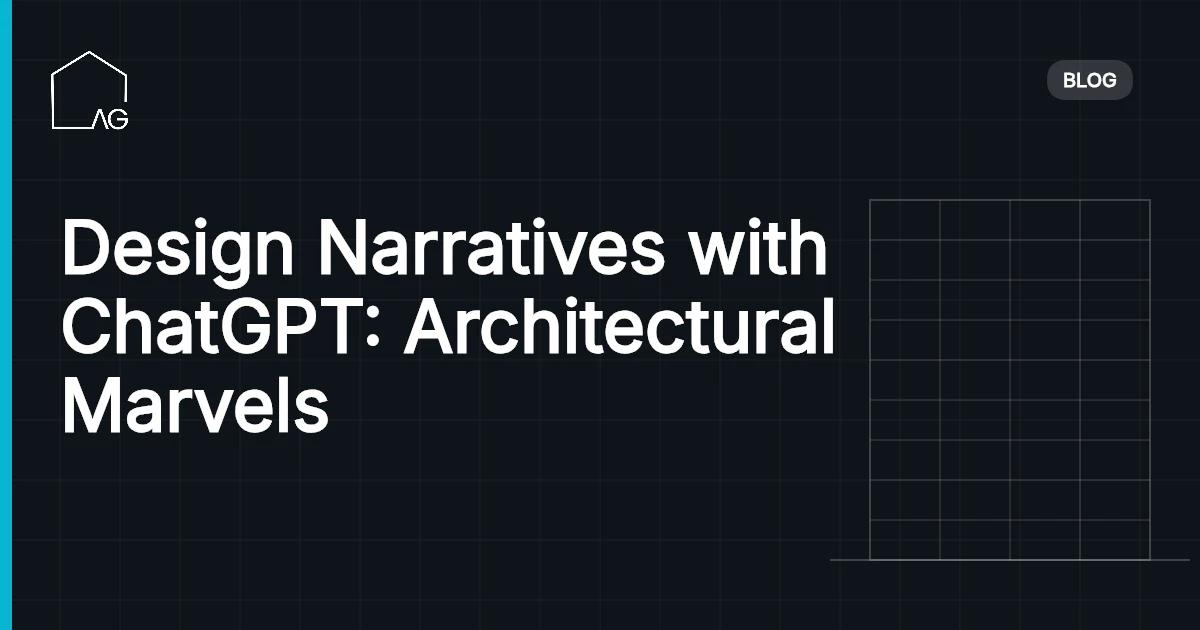 Design Narratives with ChatGPT: Architectural Marvels