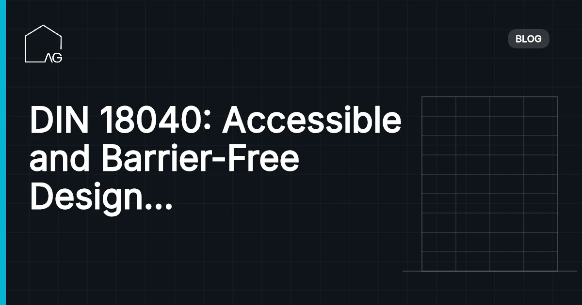 DIN 18040: Accessible and Barrier-Free Design Requirements in Germany