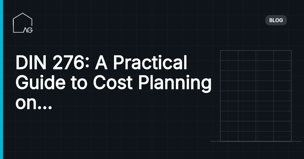 DIN 276: A Practical Guide to Cost Planning on German Construction Projects