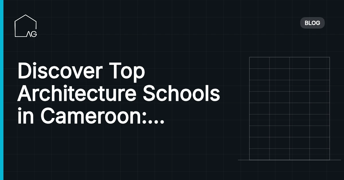Discover Top Architecture Schools in Cameroon: ESSACA &amp; ENSTP
