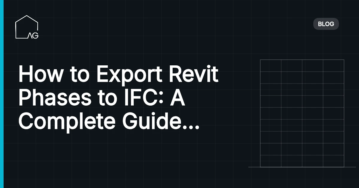 How to Export Revit Phases to IFC: A Complete Guide for BIM Professionals
