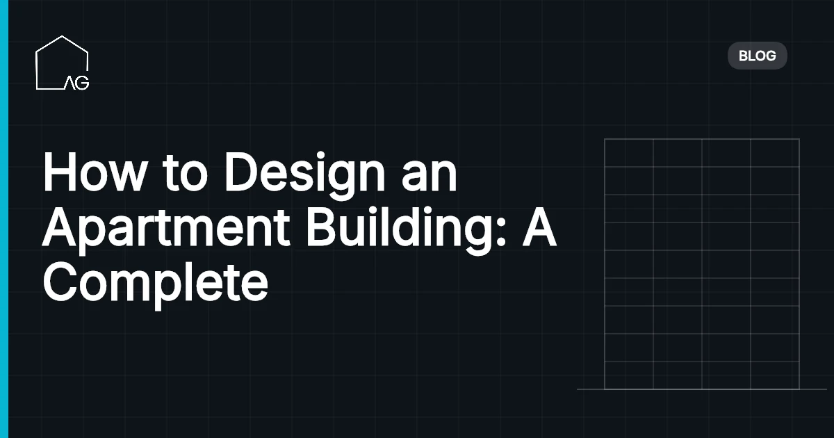 How to Design an Apartment Building: A Complete Architectural Guide