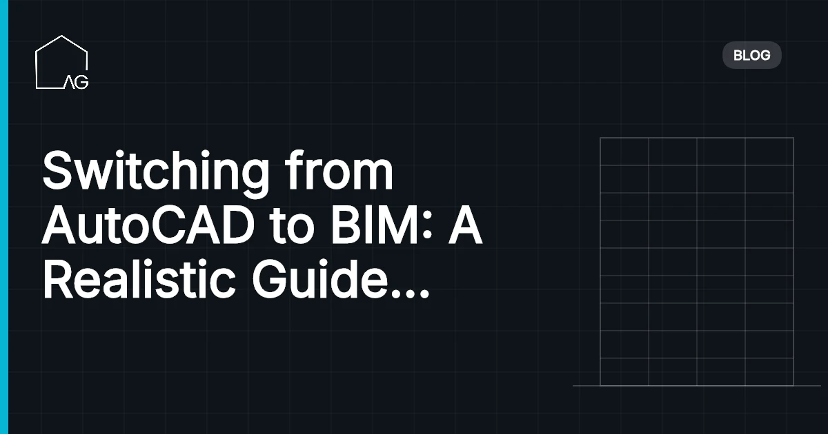 Switching from AutoCAD to BIM: A Realistic Guide for Drafters and Technicians