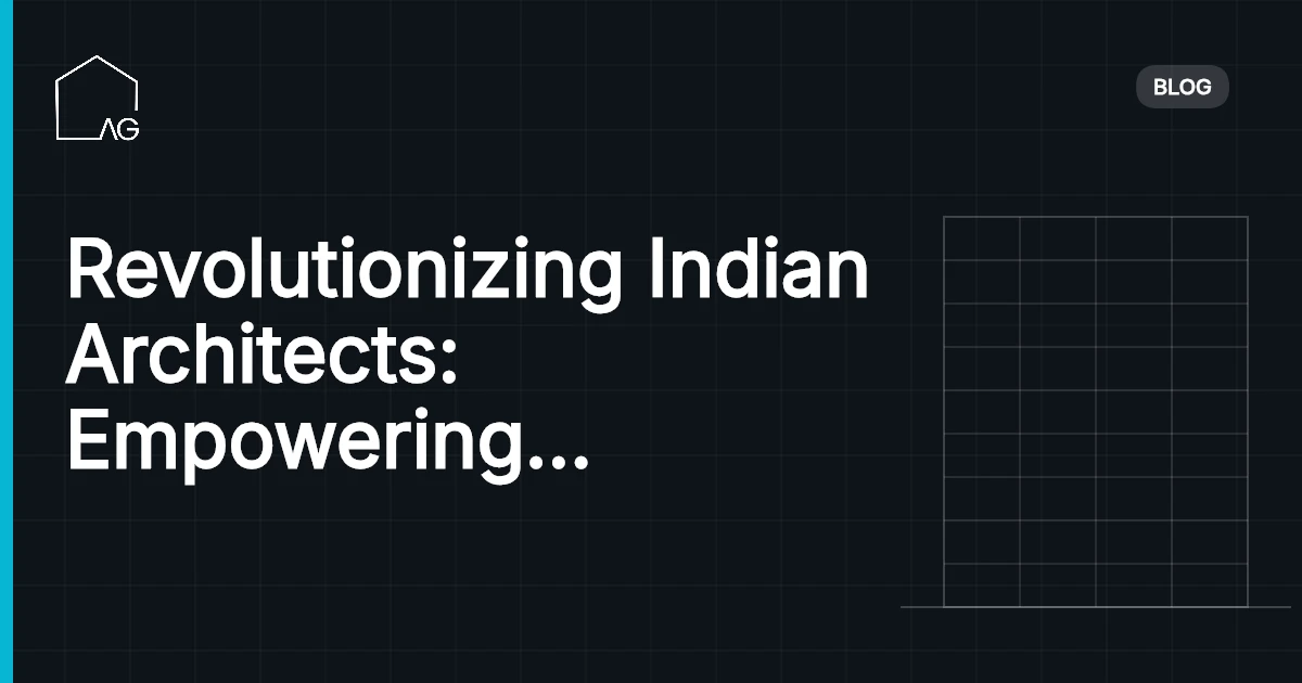 Revolutionizing Indian Architects: Empowering Visions of Titans