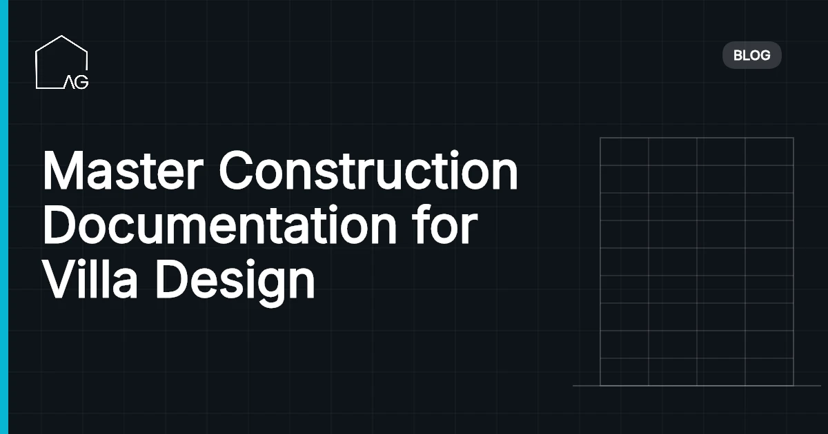 Master Construction Documentation for Villa Design