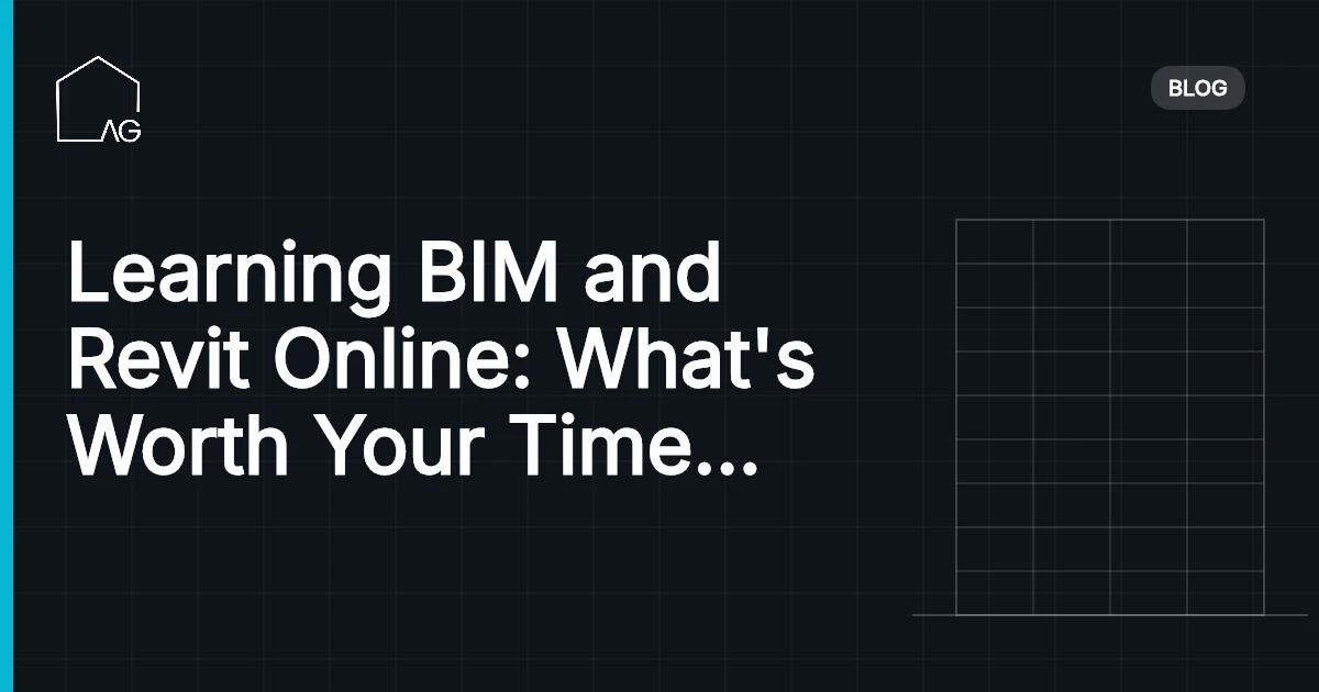 Learning BIM and Revit Online: What's Worth Your Time and Money in 2026