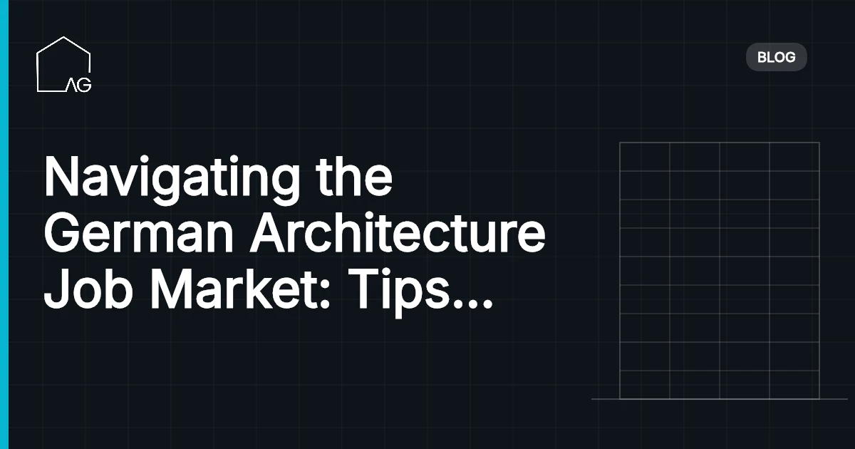 Navigating the German Architecture Job Market: Tips for Students and Graduates in 2026