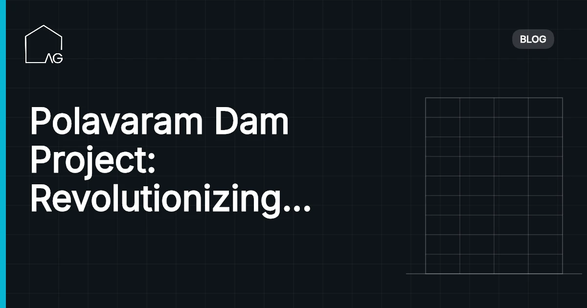 Polavaram Dam Project: Revolutionizing Water Security