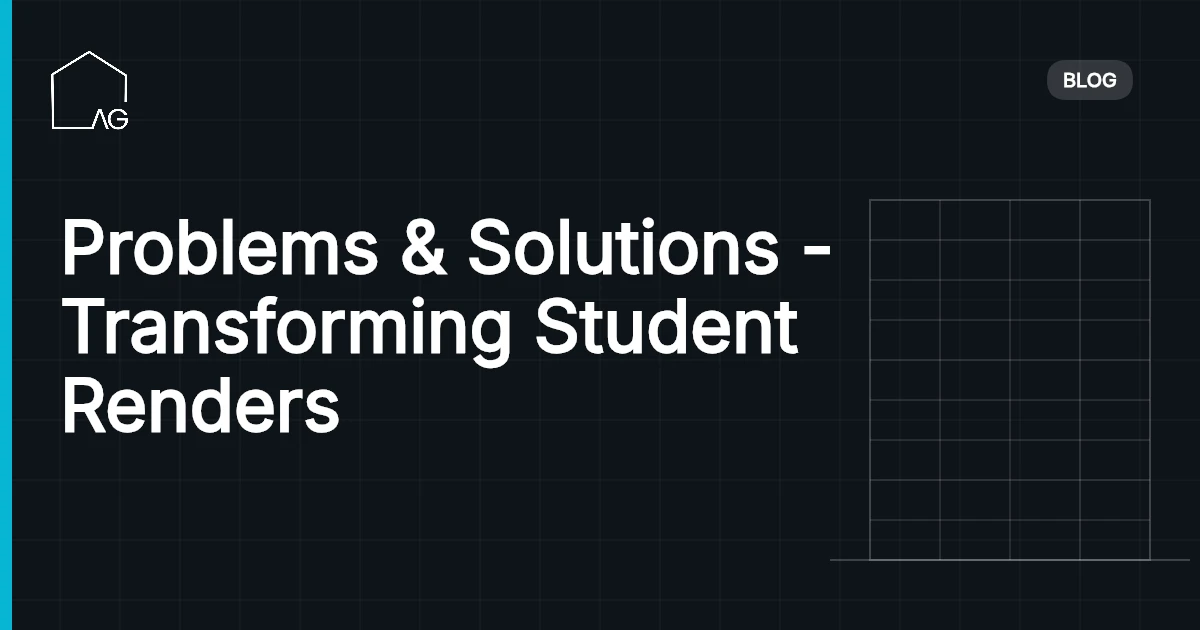 Problems & Solutions - Transforming Student Renders