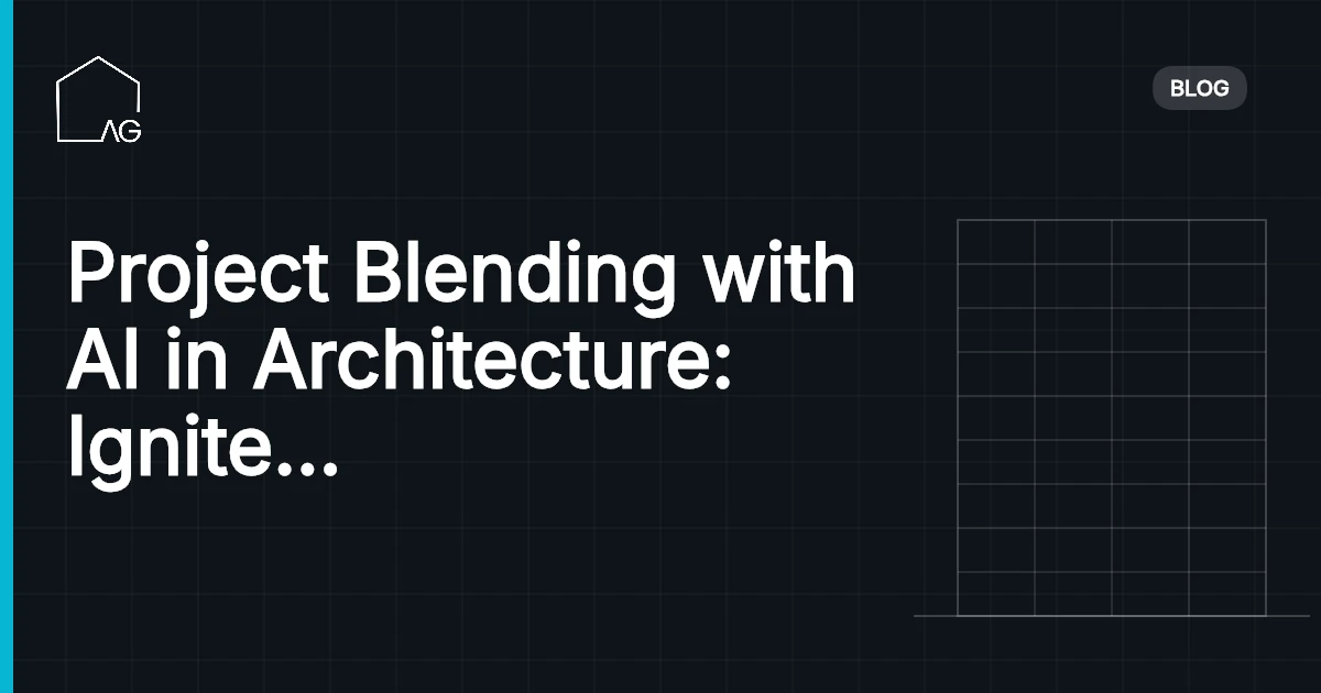Project Blending with AI in Architecture: Ignite Architectural Mastery