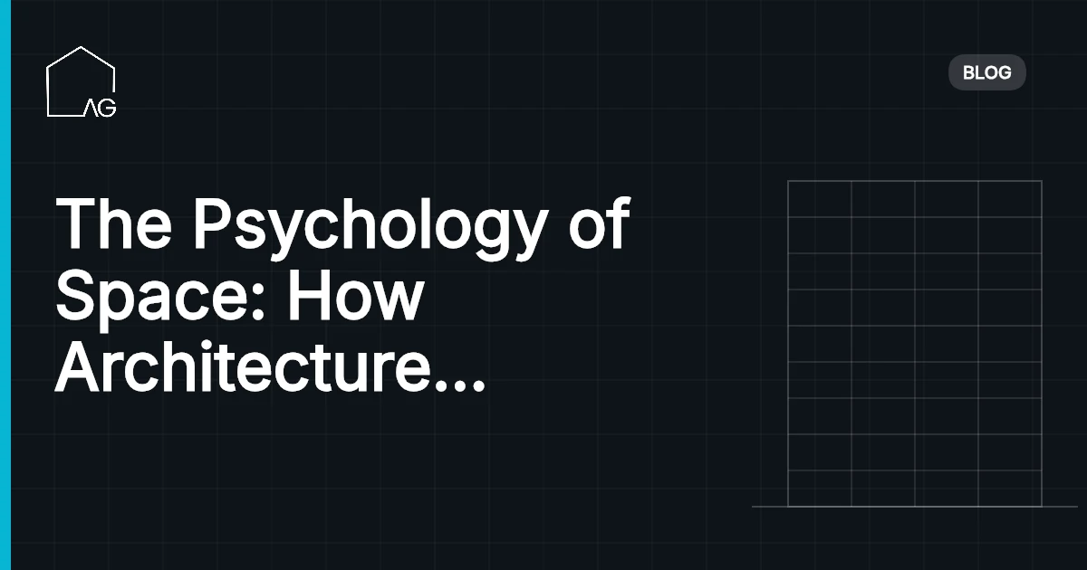 The Psychology of Space: How Architecture Impacts Our Mental and Emotional Well-being in 2026