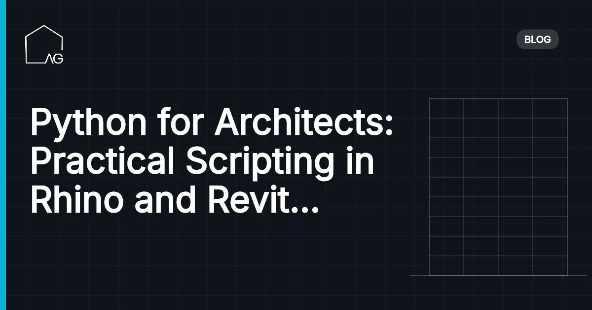 Python for Architects: Practical Scripting in Rhino and Revit (With Real Examples)