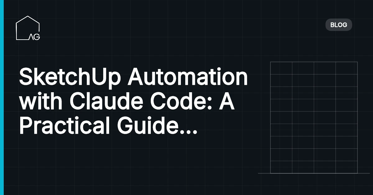 SketchUp Automation with Claude Code: A Practical Guide for Architects