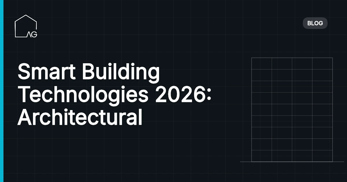 Smart Building Technologies 2026: Architectural Efficiency