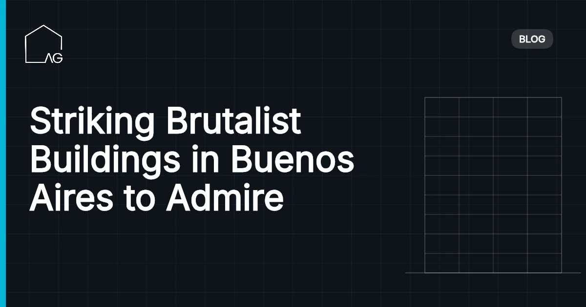 Striking Brutalist Buildings in Buenos Aires to Admire