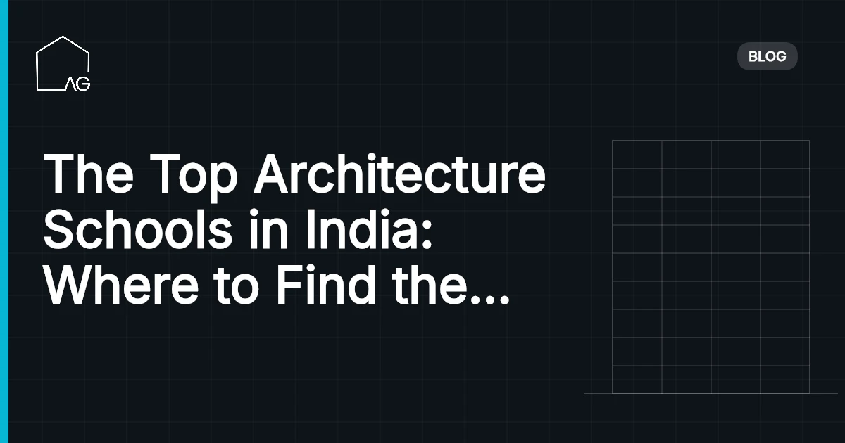 The Top Architecture Schools in India: Where to Find the Best Education in Design