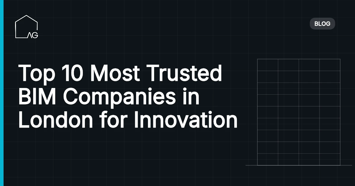 Top 10 Most Trusted BIM Companies in London for Innovation