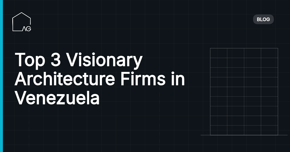 Top 3 Visionary Architecture Firms in Venezuela