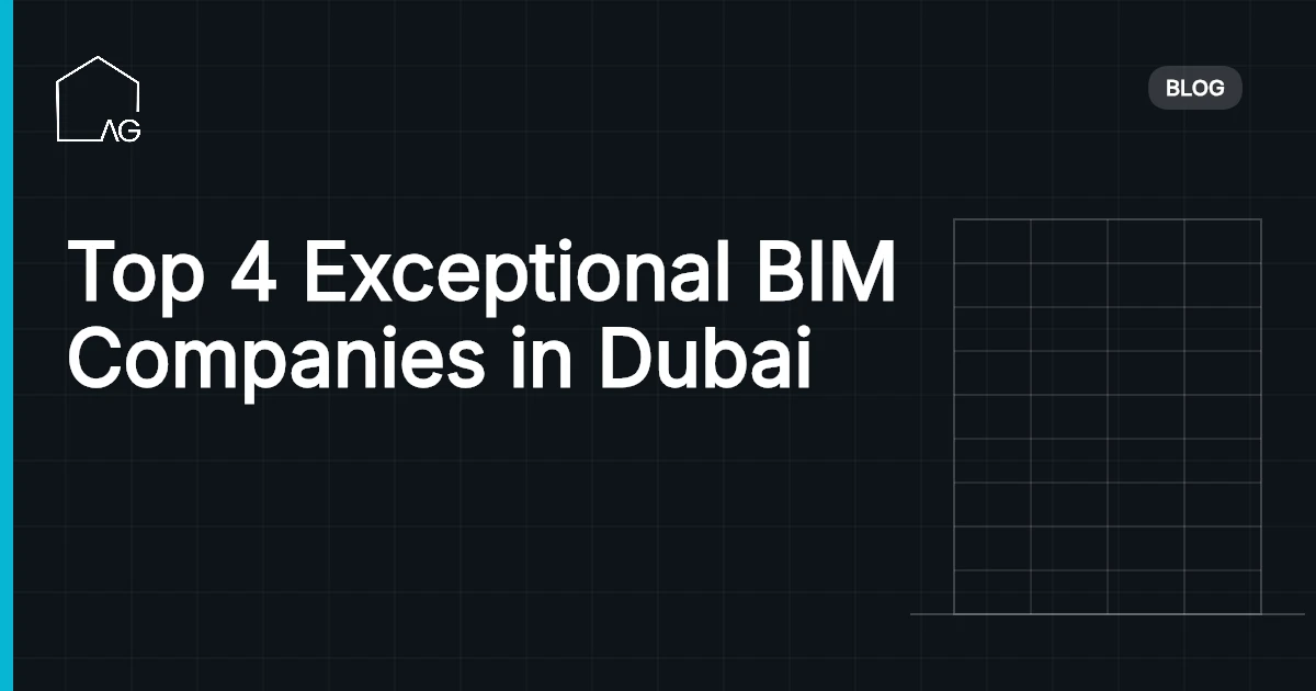 Top 4 Exceptional BIM Companies in Dubai