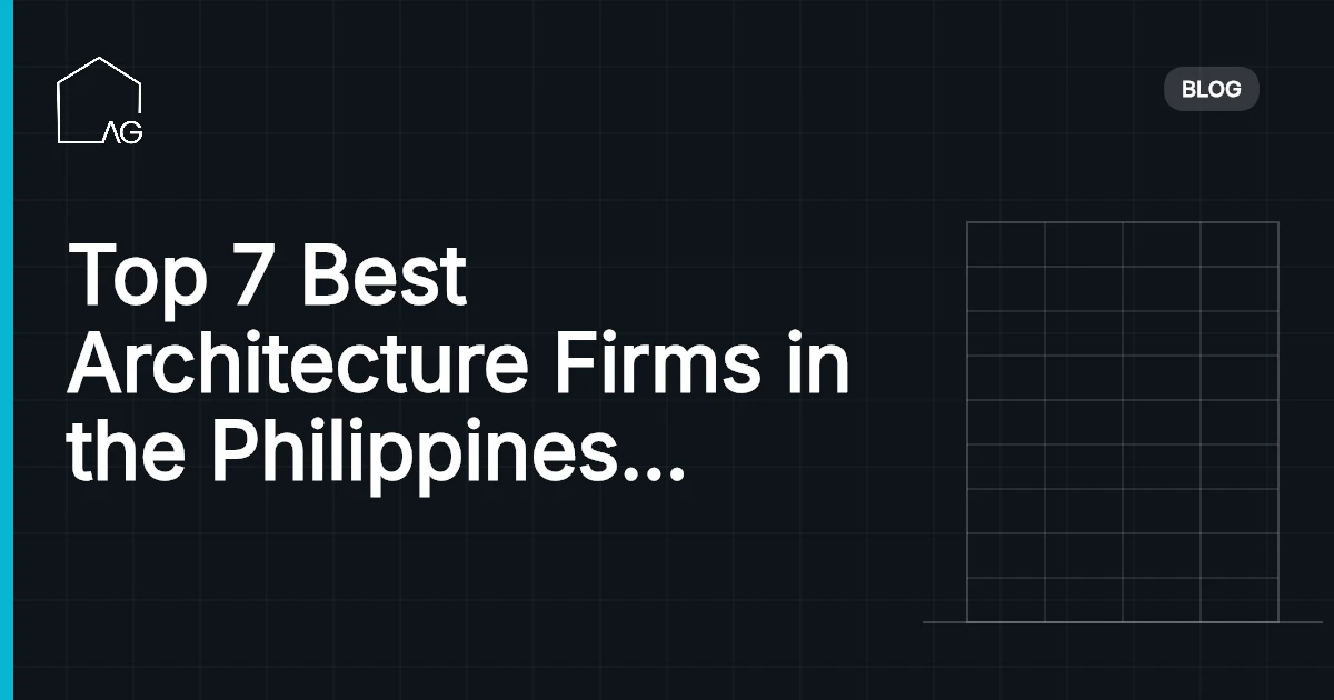 Top 7 Best Architecture Firms in the Philippines You Can Trust