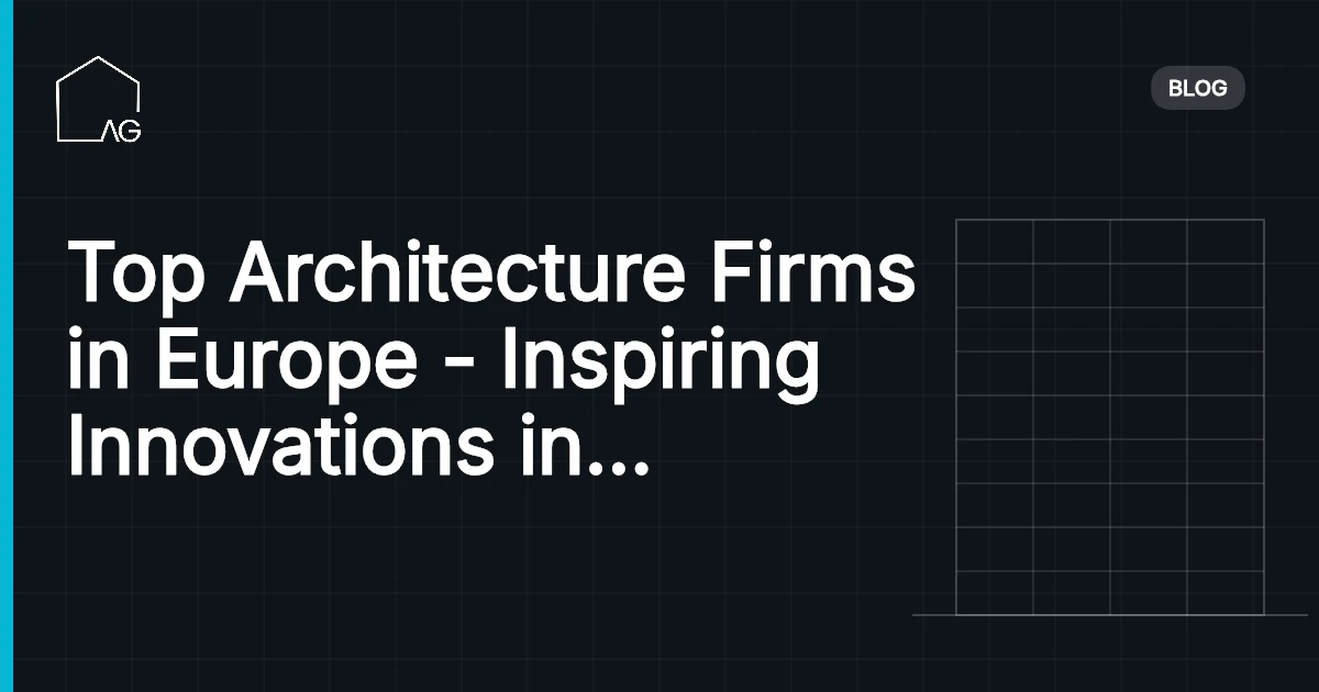 Top Architecture Firms in Europe - Inspiring Innovations in Design and Sustainability in 2026