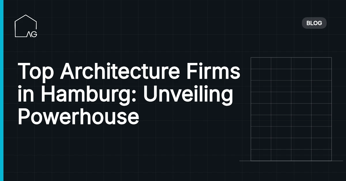 Top Architecture Firms in Hamburg: Unveiling Powerhouse