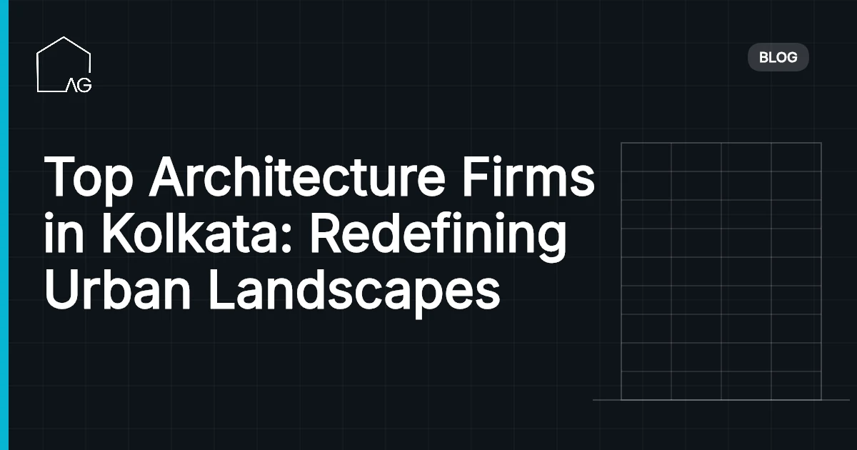 Top Architecture Firms in Kolkata: Redefining Urban Landscapes