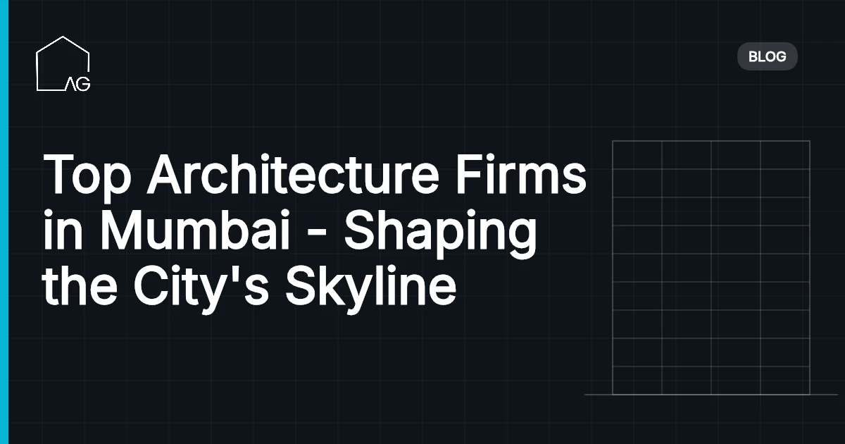 Top Architecture Firms in Mumbai - Shaping the City's Skyline