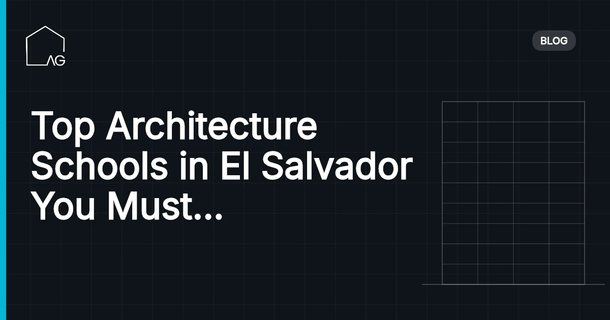 Top Architecture Schools in El Salvador You Must Explore Today!