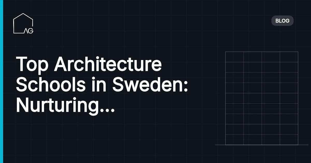 Top Architecture Schools in Sweden: Nurturing Creativity and Innovation