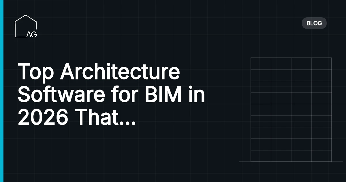 Top Architecture Software for BIM in 2026 That Will Skyrocket Your Designs