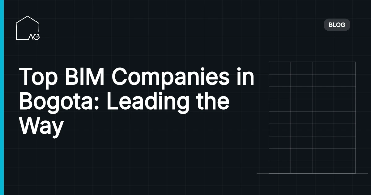 Top BIM Companies in Bogota: Leading the Way
