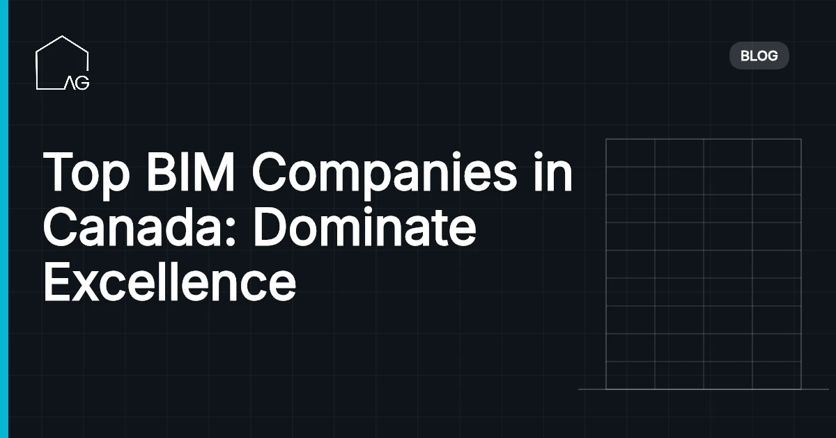 Top BIM Companies in Canada: Dominate Excellence