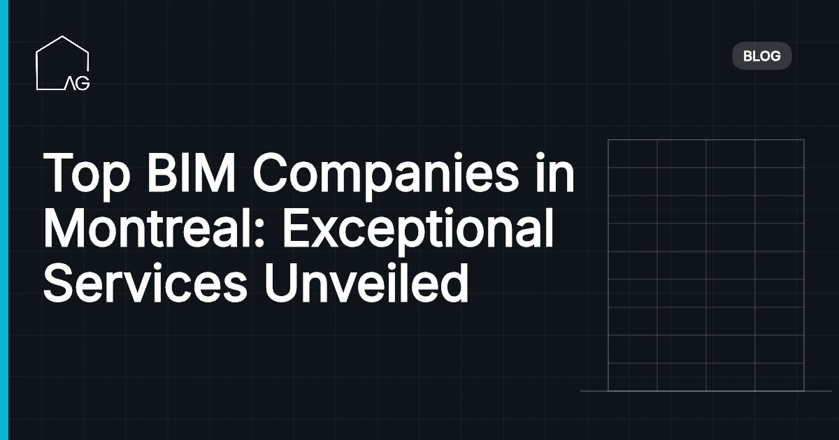 Top BIM Companies in Montreal: Exceptional Services Unveiled