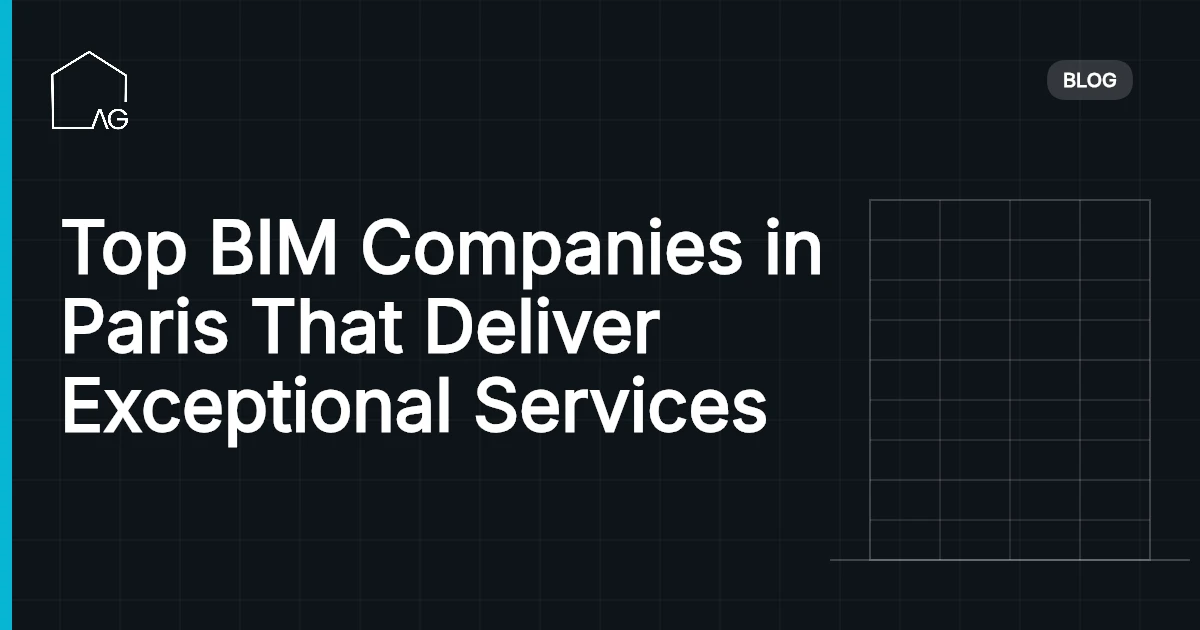 Top BIM Companies in Paris That Deliver Exceptional Services